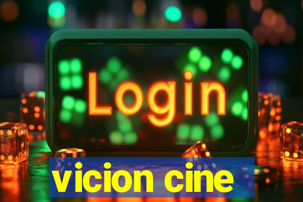 vicion cine